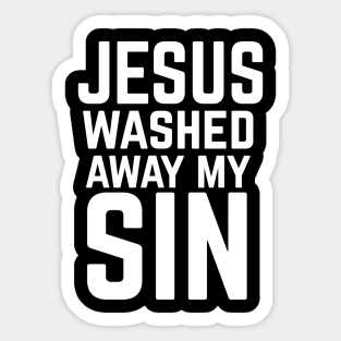 Jesus washed away my sin Sticker